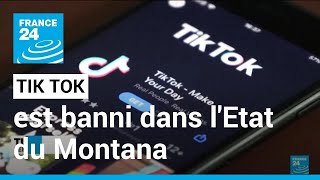 MONTANA N Tik Tok interdit dans tout le Montana, une première aux Etats-Unis • FRANCE 24