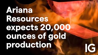 GOLD - USD How gold production is set to soar for Ariana Resources
