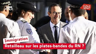 Immigration : Retailleau sur les plates-bandes du RN ?