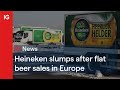 Heineken slumps after flat beer sales 🍺