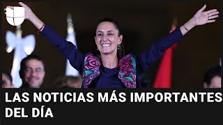 Claudia Sheinbaum logra histórica votación en México: las noticias más importantes en cinco minutos
