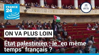 Etat palestinien: le &quot;en même temps&quot; français ? • FRANCE 24
