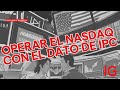 NASDAQ100 INDEX - Operar el NASDAQ con el dato de IPC