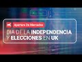 Dia de la Independencia y elecciones en UK