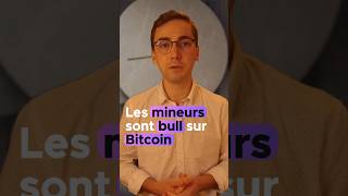 BITCOIN Les mineurs sont bull sur Bitcoin et accumulent du BTC !