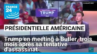 Présidentielle américaine : Trump en meeting à Butler, trois mois après sa tentative d&#39;assassinat