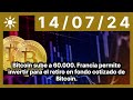 Bitcoin sube a 60.000. Francia permite invertir para el retiro en fondo cotizado de Bitcoin.