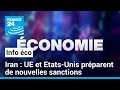 Etats-Unis et Union européenne préparent de nouvelles sanctions contre l'Iran • FRANCE 24