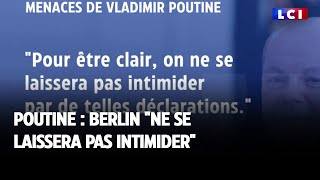 Poutine : Berlin &quot;ne se laissera pas intimider&quot;