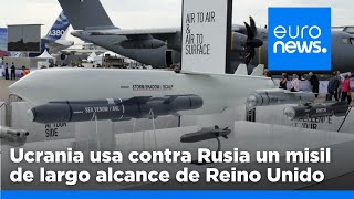 Ucrania dispara por primera vez un misil de largo alcance suministrado por Reino Unido