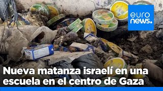 Nueva matanza israelí en una escuela en el centro de Gaza