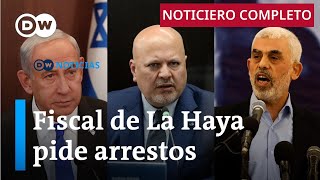 DW Noticias del 20 de mayo: Arrestos de Netanyahu y líderes de Hamás ordena fiscal de La Haya