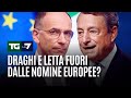 Draghi e Letta fuori dalle nomine europee?
