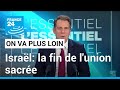 Israël: la fin de l'union sacrée • FRANCE 24