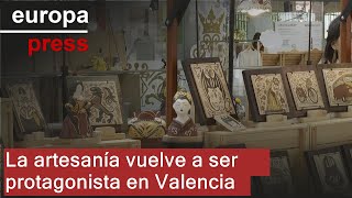 La artesanía vuelve a ser protagonista en Valencia