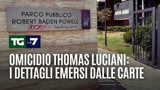 Omicidio Thomas Luciani: I dettagli emersi dalle carte