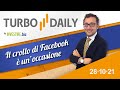 Turbo Daily 28.10.2021 - Il crollo di Facebook è un'occasione