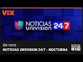 🔴 En vivo ViX: Noticias Univision 24/7 Nocturna, 1 de septiembre de 2023