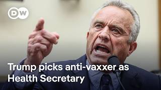 Donald Trump picks anti-vaccine conspiracy activist Robert Kennedy Jr. as Health Secretary | DW News