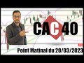 CAC 40 Point Matinal du 20-03-2023 par boursikoter