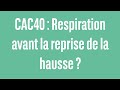 CAC40 : Respiration avant la reprise de la hausse ? - 100% Marchés - matin - 13/05/24