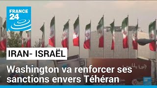 Washington va renforcer ses sanctions envers l&#39;Iran • FRANCE 24