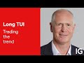 Trading the Trend: Time to go long haul with TUI?