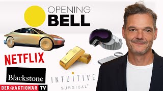 INTUITIVE SURGICAL INC. Opening Bell: Gold, Netflix, Apple, Intuitive Surgical, Tesla, Sea Limited, Blackstone