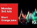 Trade of the Week: Short Orange juice