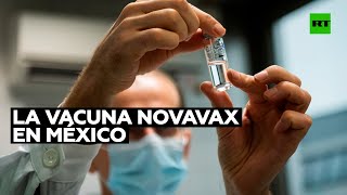 NOVAVAX INC. México participará en la etapa 3 de los ensayos clínicos de la vacuna Novavax