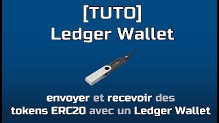 NANO [TUTO] Ledger wallet : envoyer et recevoir des tokens ERC20 avec un ledger wallet nano S