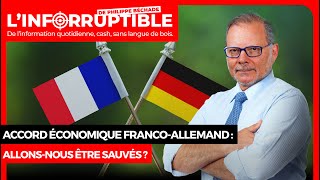 Accord économique franco-allemand : allons-nous être sauvés ?
