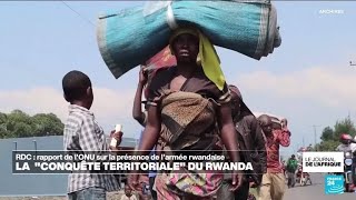 RDC : la &quot;conquête territoriale&quot; du Rwanda rapportée par les Nations Unies • FRANCE 24