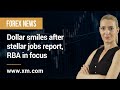 Forex News: 05/04/2021 - Dollar smiles after stellar jobs report, RBA in focus