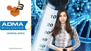 ADMA BIOLOGICS INC “The Buzz” Show: ADMA Biologics (NASDAQ: ADMA) FDA Approval for IVIG Production Scale