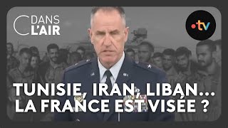 Tunisie, Iran, Liban...Pourquoi la France est-elle visée ? #cdanslair Archives 2023