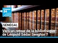 Le Sénégal envisage d'acquérir la bibliothèque de Léopold Sédar Senghor • FRANCE 24