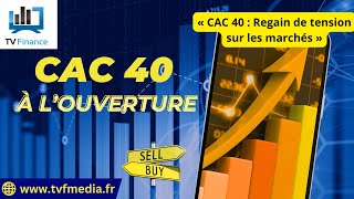 CAC40 INDEX Matthieu Ceronne : « CAC 40 : Regain de tension sur les marchés »