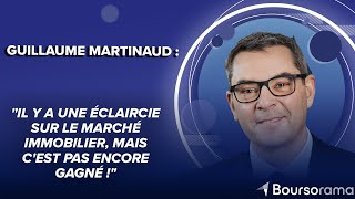 G.Martinaud (Orpi) : &quot;Il y a une éclaircie sur le marché immobilier, mais c&#39;est pas encore gagné !&quot;