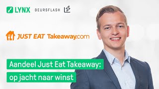 JUST EAT ORD 1P Aandeel Just Eat Takeaway (TKWY): op jacht naar winst | LYNX Beursflash