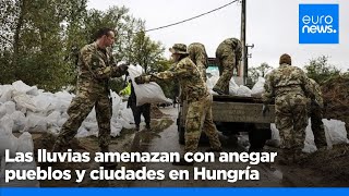 Las lluvias amenazan con anegar pueblos y ciudades en Hungría