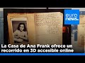 ANA HOLDINGS INC [CBOE] - Un nuevo recorrido virtual por la Casa de Ana Frank acerca su historia a todo el mundo