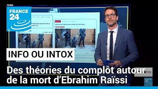 Attention aux théories du complot autour de la mort d’Ebrahim Raïssi • FRANCE 24