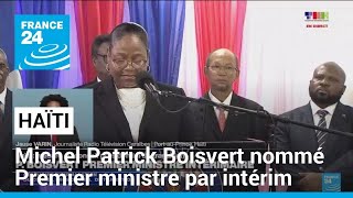 Haïti : Michel Patrick Boisvert nommé Premier ministre par intérim • FRANCE 24