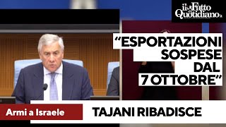 Tajani: &quot;Armi a Israele dopo il 7 ottobre? Esportazioni sospese nonostante pressioni delle aziende&quot;