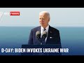 Joe Biden reiterates support for Ukraine at D-Day commemorations | Russia - Ukraine war
