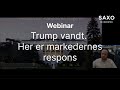 Trump har vundet - Hvad siger markederne?