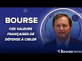 Bourse : ces valeurs françaises de défense à cibler