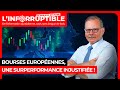 Bourses européennes, une surperformance injustifiée !