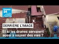 Derrière l'image : et si les drones servaient aussi à sauver des vies ? • FRANCE 24